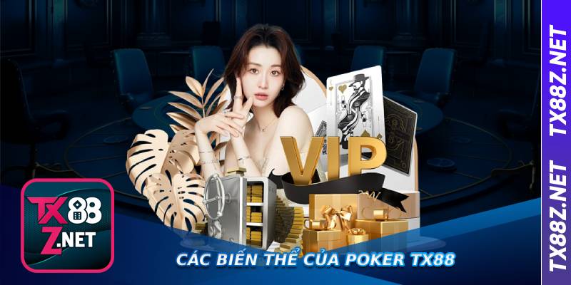 Các Biến Thể Của Poker tx88