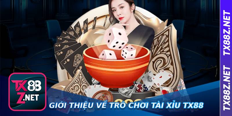 Giới thiệu về trò chơi tài xỉu tx88