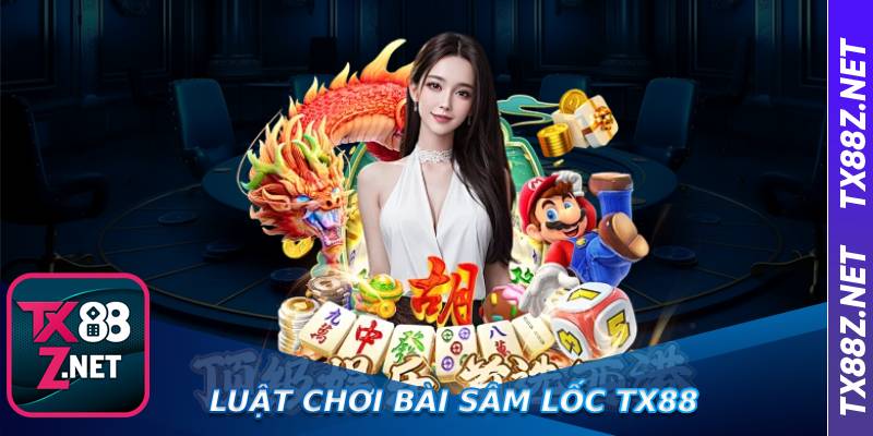 Luật chơi bài sâm lốc Tx88