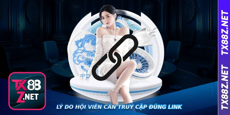 lý do hội viên cần truy cập đúng link